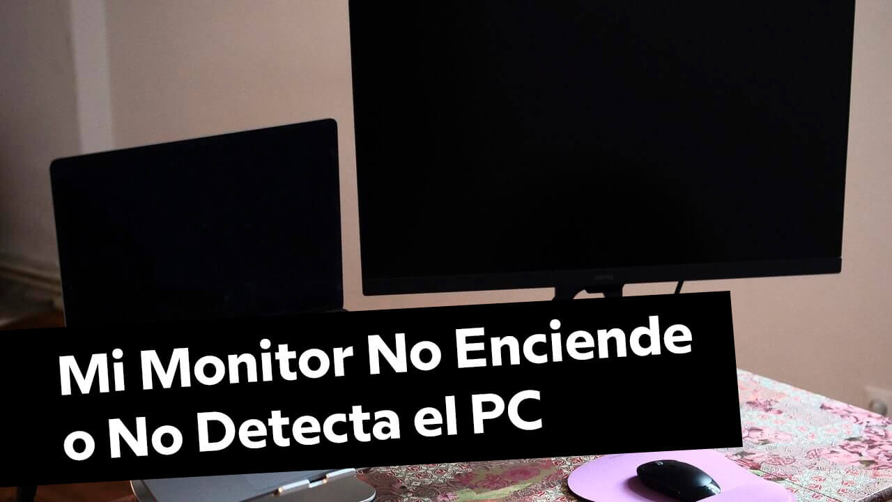 Mi Monitor No Enciende o No Detecta el PC: ¿Qué hacer?